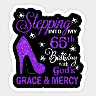 Stepping Into My 65th Birthday With God's Grace & Mercy Bday Sticker